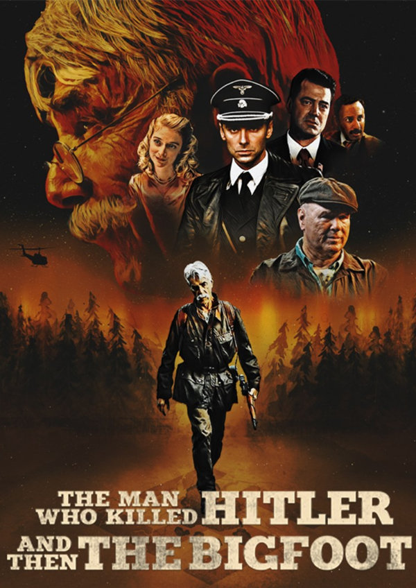 'The Man Who Killed Hitler And Then The Bigfoot' movie poster