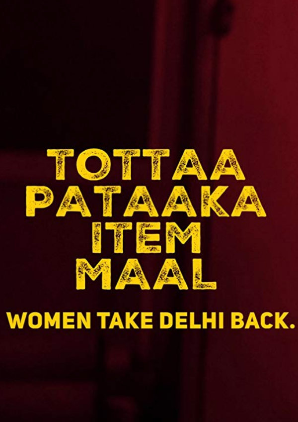 'The Incessant Fear of Rape (Tottaa Pataaka Item Maal)' movie poster